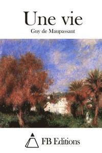 Guy De Maupassant, Fb Editions - Une vie, Häftad