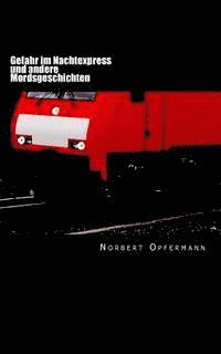 bokomslag Gefahr im Nachtexpress: und andere Mordsgeschichten