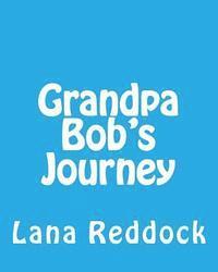 bokomslag Grandpa Bob's Journey: ...with Grandma Lana