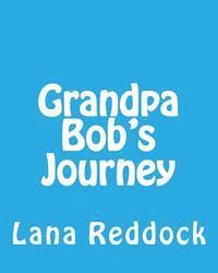 bokomslag Grandpa Bob's Journey: ...with Grandma Lana