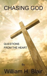 bokomslag Chasing God: Questions of the Heart