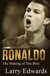 bokomslag Ronaldo: The Making of the Best Soccer Player in the World. Easy to read for kids with stunning graphics. All you need to know