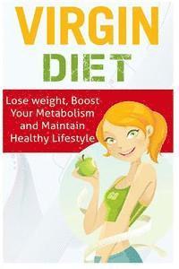 bokomslag Virgin Diet: Lose weight, Boost your Metabolism and Maintain Healthy Lifestyle