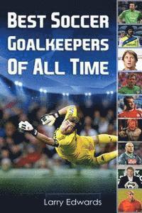 bokomslag Best Soccer Goalkeepers Of All Time