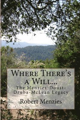 Robert Menzies - Where There's a Will...: The Menzies-Doust-Druba-McLean Legacy, Häftad