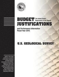 bokomslag Budget Justification and Performance Information Fiscal Year 2015: U.S. Geological Survey