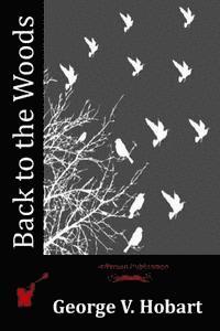 George V. Hobart - Back to the Woods, Häftad