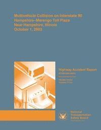 bokomslag Multivehicle Collision on Interstate 90 Hampshire-Marengo Toll Plaza, New Hampshire, Illinois, October 1, 2003