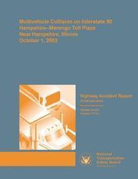 bokomslag Multivehicle Collision on Interstate 90 Hampshire-Marengo Toll Plaza, New Hampshire, Illinois, October 1, 2003