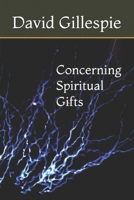 David M Gillespie, David M. Gillespie - Concerning Spiritual Gifts, Häftad