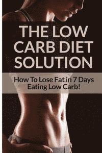 Sarah Brooks - Low Carb Diet - Sarah Brooks: Low Carb Diet Plan For Fat Loss For Life! Fast Acting Low Carb Diet To Lose Weight As Soon As Tomorrow!, Häftad