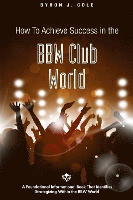 How to Achieve Success in the BBW Club World