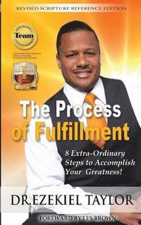 bokomslag The Process of Fulfillment: 8 Extra-Ordinary Steps to Accomplish Greatness