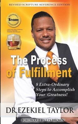 The Process of Fulfillment: 8 Extra-Ordinary Steps to Accomplish Greatness 1