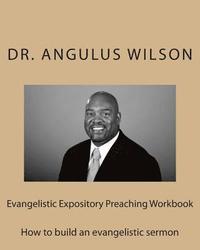 bokomslag Evangelistic Expository Preaching Workbook: How to build an evangelistic sermon