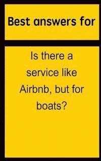 bokomslag Best answers for Is there a service like Airbnb, but for boats?