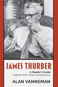 bokomslag James Thurber A Reader's Guide: Together With Other Considerations