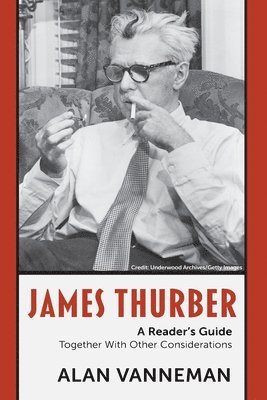 James Thurber A Reader's Guide: Together With Other Considerations 1