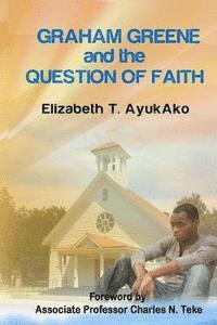 Dignity Publishing - Graham Greene And The Question of Faith, Häftad