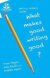CLL Writer's Guide: What Makes Good Writing Good 1