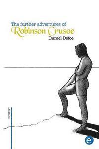 bokomslag The further adventures of Robinson Crusoe