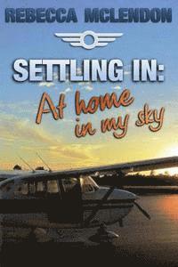 bokomslag Settling In: At Home In My Sky