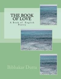 bokomslag The Book of Love: A Book of English Poems