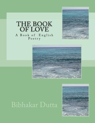 The Book of Love: A Book of English Poems 1