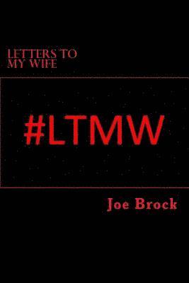 Joe Brock - Letters to My Wife, Häftad