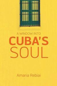 bokomslag A Window Into Cuba's Soul