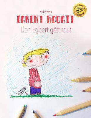 Egbert rougit/Den Egbert gëtt rout: Un livre á colorier pour les enfants (Edition bilingue français-luxembourgeois) 1