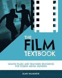 bokomslag The Film Textbook: Lesson Plans and Teaching Resources for Young Media Students