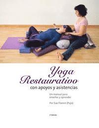 bokomslag Yoga Restaurativo con apoyos y asistencias: Un manual para enseñar y aprender