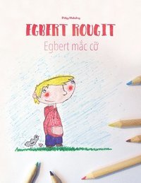 bokomslag Egbert rougit/Egbert m&#7855;c c&#7905;: Un livre à colorier pour les enfants (Edition bilingue français-vietnamien)