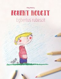 bokomslag Egbert rougit/Egbert rubescit: Un livre à colorier pour les enfants (Edition bilingue français-latin)