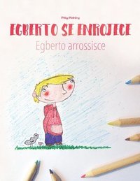 bokomslag Egberto se enrojece/Egberto arrossisce: Libro infantil para colorear español-italiano (Edición bilingüe)