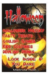 bokomslag Halloween: Tasty Treats, Goulish Games, Kids Costumes, Devilish Drinks; Look Inside if you Dare!