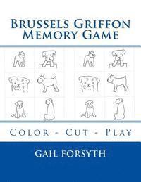 bokomslag Brussels Griffon Memory Game: Color - Cut - Play