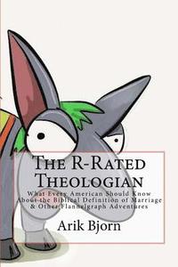 bokomslag The R-Rated Theologian: What Every American Should Know About the Biblical Definition of Marriage & Other Flannelgraph Adventures