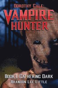 bokomslag Dorothy Gale: Vampire Hunter: Gathering Dark