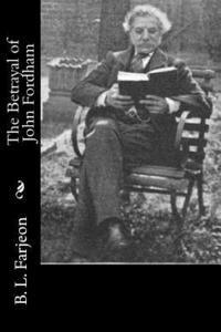 B. L. Farjeon - The Betrayal of John Fordham, Häftad