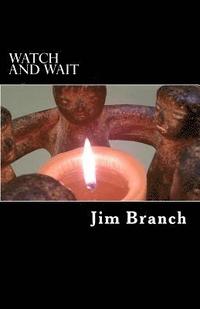 bokomslag Watch and Wait: A Guide for Advent and Christmas