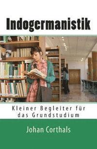 bokomslag Indogermanistik: Kleiner Begleiter fuer das Grundstudium (2., durchges. Aufl.)