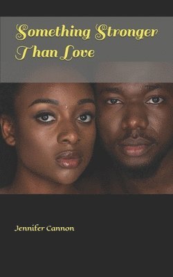 Jennifer Cannon - Something Stronger Than Love, Häftad