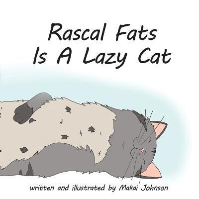 Rascal Fats is a Lazy Cat 1