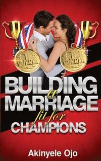 bokomslag Building a Marriage Fit for Champions