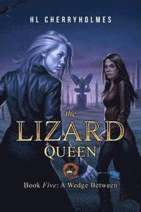 bokomslag The Lizard Queen Book Five: A Wedge Between