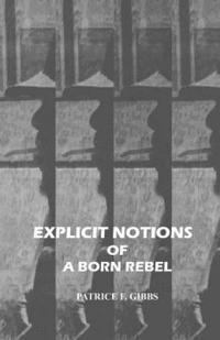 bokomslag Explicit Notions of A Born Rebel