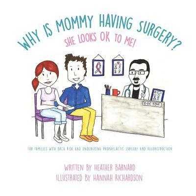 Why is Mommy Having Surgery? She Looks OK to Me 1