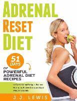 bokomslag Adrenal Reset Diet: 51 Days of Powerful Adrenal Diet Recipes to Cure Adrenal Fatigue, Balance Hormone, Relieve Stress and Lose Weight Natu